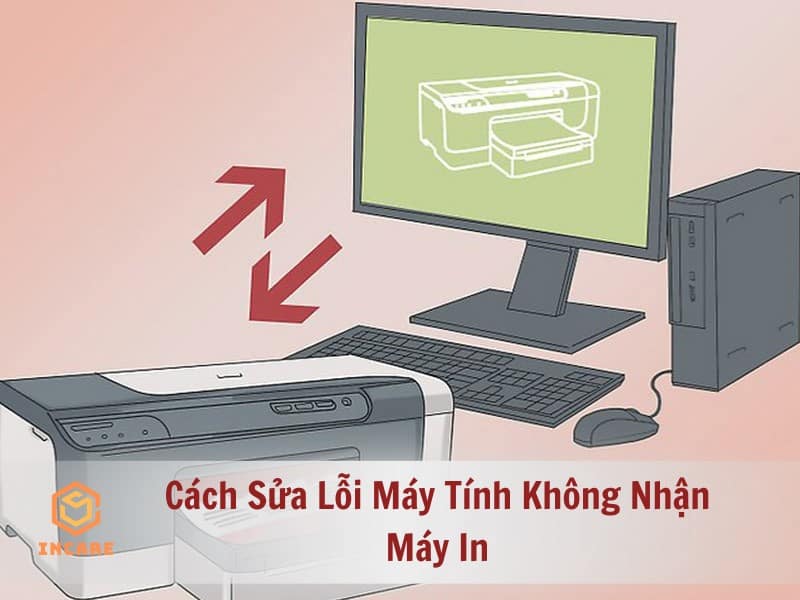 Cách sửa lỗi máy tính không nhận máy in