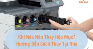 Những trường hợp nên thay hộp mực máy in và hướng dẫn thay tại nhà