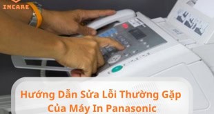 Hướng dẫn sửa lỗi thường gặp của máy in Panasonic