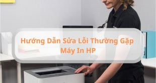 Hướng dẫn sửa các lỗi thường gặp của máy in HP