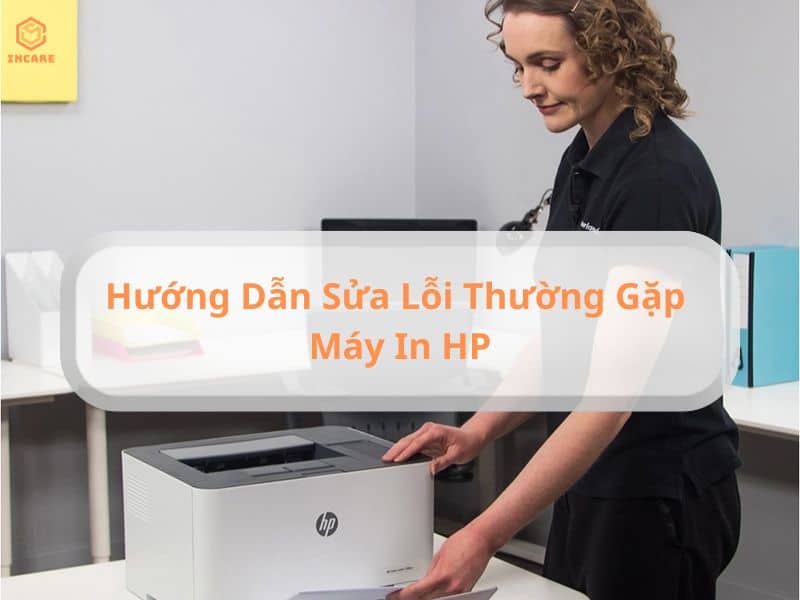 Hướng Dẫn Sửa Lỗi Thường Gặp Của Máy In HP 11 Hướng dẫn sửa các lỗi thường gặp của máy in HP