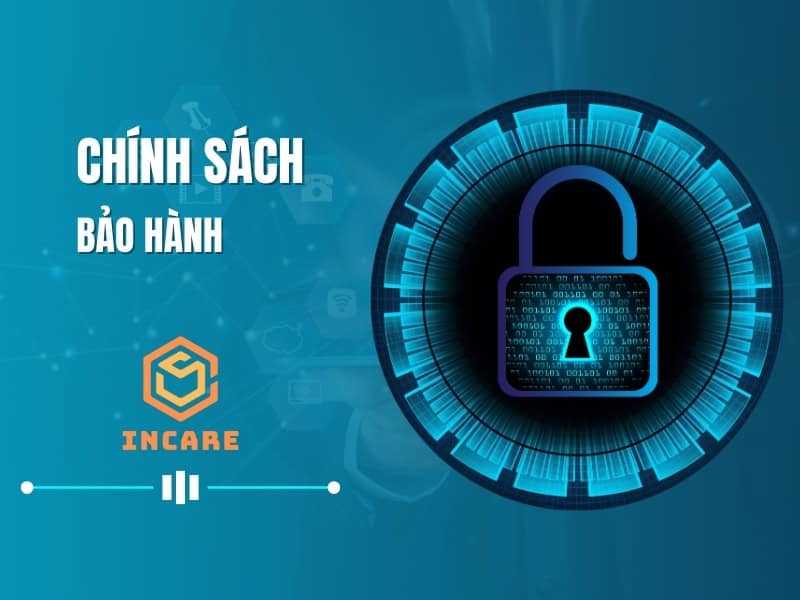 Chính sách bảo hành sản phẩm và dịch vụ tại Incare