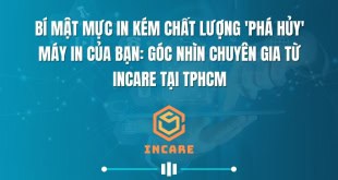Bí Mật Mực In Kém Chất Lượng 'Phá Hủy' Máy In Của Bạn: Góc Nhìn Chuyên Gia Từ Incare Tại TPHCM