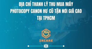 Địa Chỉ Thanh Lý Thu Mua Máy Photocopy Canon Hư Cũ Tận Nơi Giá Cao Tại TPHCM